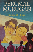 The cover to Current Show by Perumal Murugan