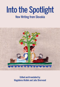 The cover to Into the Spotlight: New Writing from Slovakia