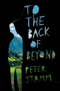 The cover to To the Back of Beyond by Peter Stamm