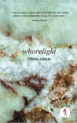 The cover to Whorelight by Linda Ashok