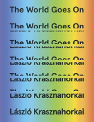 The cover to The World Goes On by László Krasznahorkai