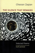 The cover to The Silence That Remains by Ghassan Zaqtan