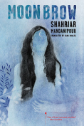 The cover to Moon Brow by Shahriar Mandanipour