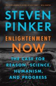 The cover to Enlightenment Now: The Case for Reason, Science, Humanism, and Progress by Steven Pinker
