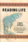 The cover to Reading Life by Chris Arthur