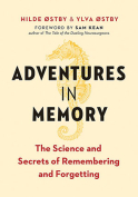 Adventures in Memory: The Science and Secrets of Remembering and Forgetting by Hilde Østby & Ylva Østby