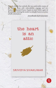 The cover to The Heart Is an Attic by Srivadya Sivakumar