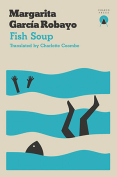 The cover to Fish Soup by Margarita García Robayo