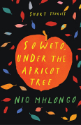 The cover to Soweto, Under the Apricot Tree by Niq Mhlongo