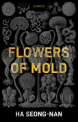 The cover to Flowers of Mold: Stories by Ha Seong-nan