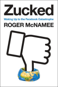 The cover to Zucked: Waking Up to the Facebook Catastrophe by Roger McNamee