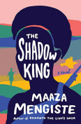 The cover to The Shadow King by Maaza Mengiste