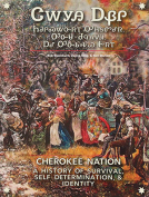 The cover to Cherokee Nation: A History of Survival, Self Determination, and Identity by Bob Blackburn, Duane King  & Neil Morton