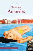 The cover to Nunca más Amarilis: Bioficción definitiva de Márgara Sáenz by Marcelo Báez Meza