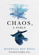 The cover to Chaos: A Fable by Rodrigo Rey Rosa