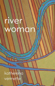 The cover to River Woman by Katherena Vermette