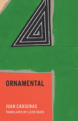 The cover to Ornamental by Juan Cárdenas