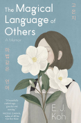 The cover to The Magical Language of Others by E. J. Koh