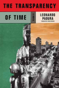 The cover to The Transparency of Time by Leonardo Padura