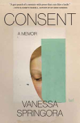 The cover to Consent: A Memoir by Vanessa Springora