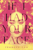 The cover to If I Had Your Face by Frances Cha