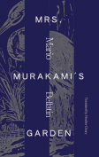 The cover to Mrs. Murakami’s Garden by Mario Bellatin