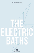 The cover to The Electric Baths by Jean-Michel Fortier
