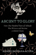 The cover to Ascent to Glory: How One Hundred Years of Solitude Was Written and Became a Global Classic by Álvaro Santana-Acuña