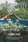 The cover to Tragic City by Clemonce Heard