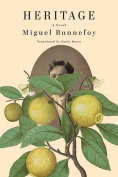 The cover to Heritage: A Novel by Miguel Bonnefoy