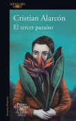 The cover to El tercer paraíso by Cristian Alarcón