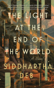 The cover to The Light at the End of the World by Siddhartha Deb