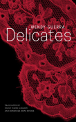 The cover to Delicates by Wendy Guerra