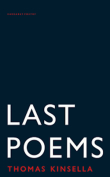 The cover to Last Poems by Thomas Kinsella
