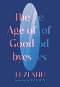 The cover to The Age of Goodbyes by Li Zi Shu