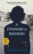 The cover to A Stranger in Baghdad: A Novel by Elizabeth Loudon