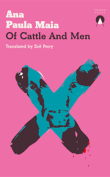 The cover to Of Cattle and Men by Ana Paula Maia