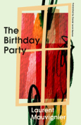 The cover to The Birthday Party by Laurent Mauvignier