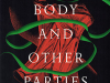 The cover to Her Body and Other Parties: Stories by Carmen Maria Machado