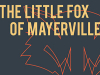 The cover to The Little Fox of Mayerville by Éric Mathieu
