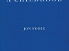 The cover to Scenes from a Childhood by Jon Fosse