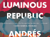 The cover to A Luminous Republic by Andrés Barba
