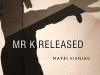 The cover to Mr. K Released by Matéi Visniec
