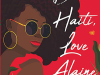 The cover to Dear Haiti, Love Alaine by Maika Moulite & Maritza Moulite