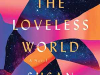 The cover to Against the Loveless World by Susan Abulhawa