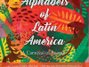 The cover to The Alphabets of Latin America: A Carnival of Poems by Abhay K