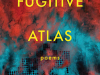 The cover to Fugitive Atlas by Khaled Mattawa