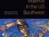 The cover to Spatial and Discursive Violence in the US Southwest by Rosaura Sánchez & Beatrice Pita