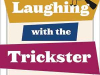 The cover to Laughing with the Trickster: On Sex, Death, and Accordions by Tomson Highway