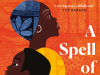 The cover to A Spell of Good Things by Ayobami Adebayo